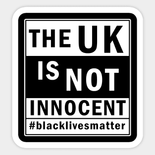 The UK is not innocent Sticker